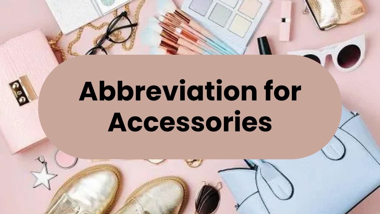 Abbreviation for Accessories