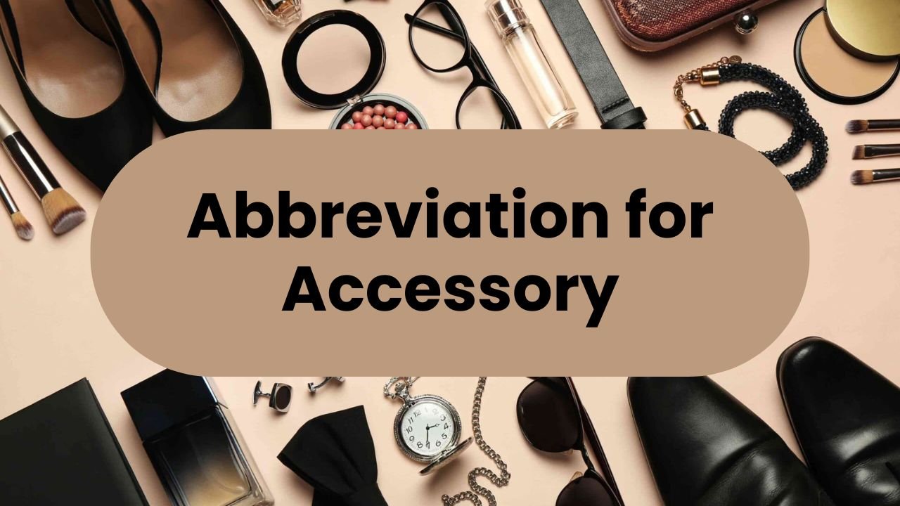 Abbreviation for Accessory