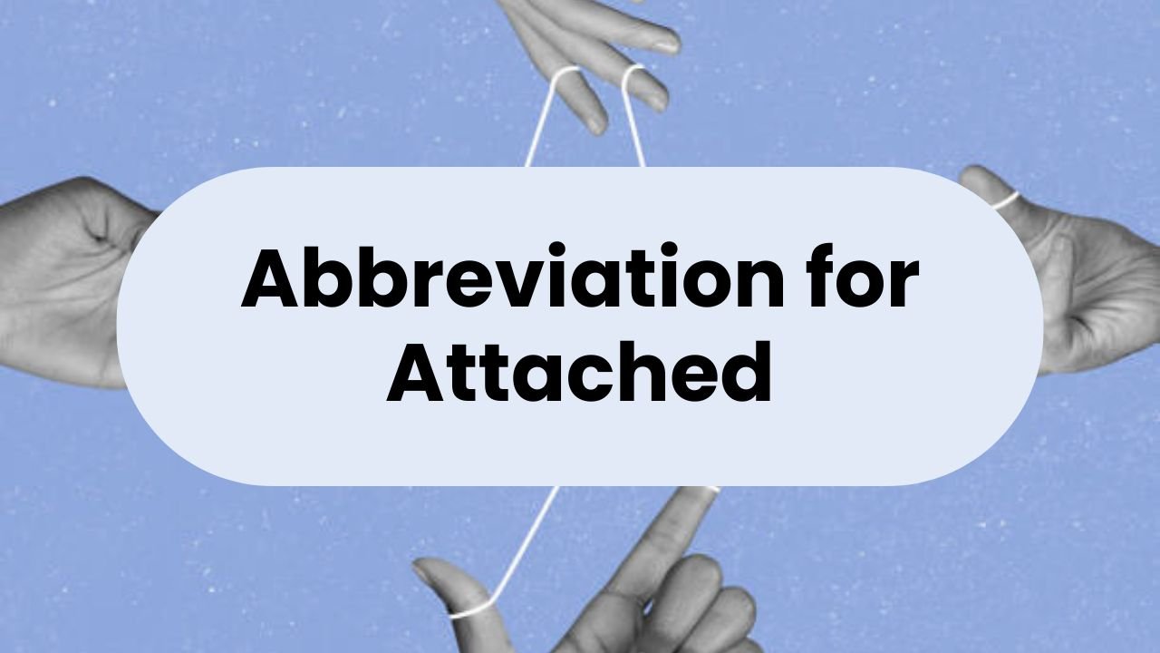 Abbreviation for Attached