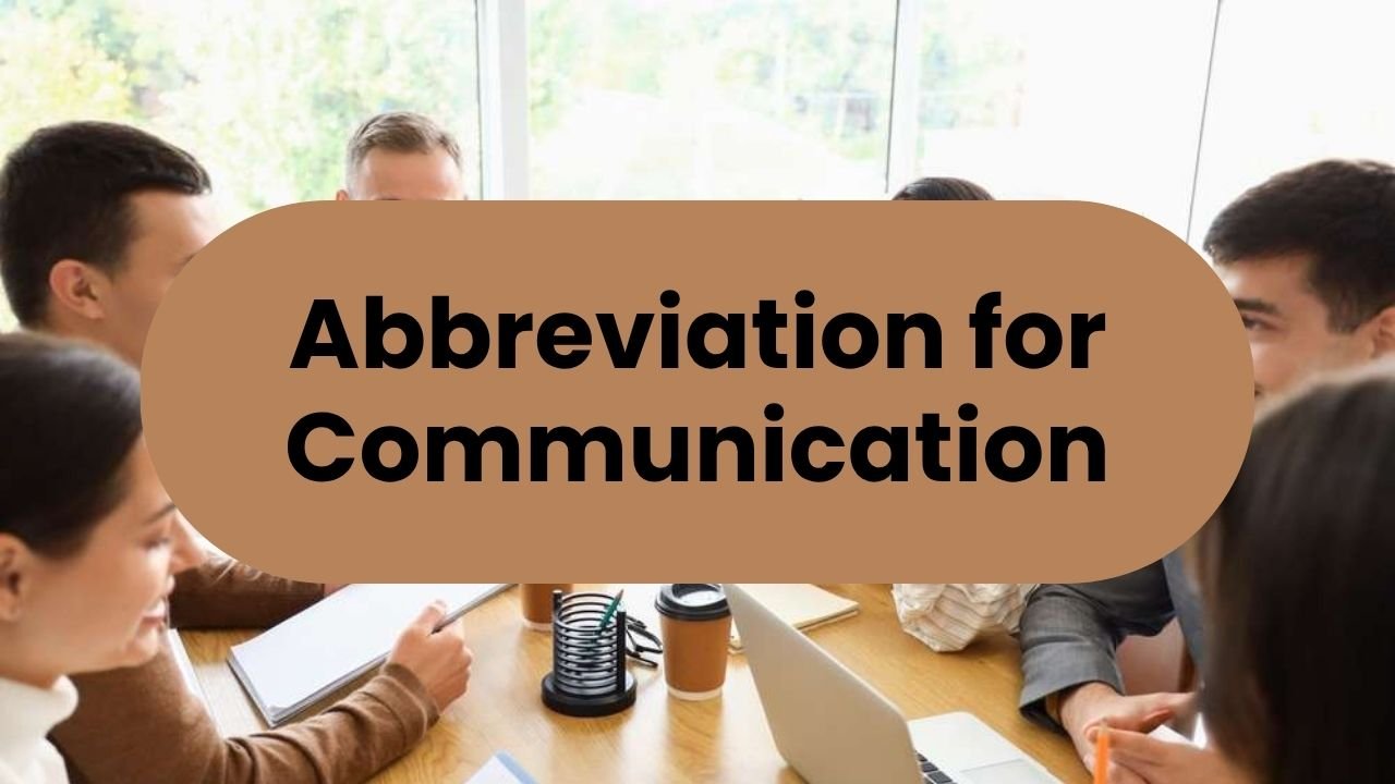 Abbreviation for Communication