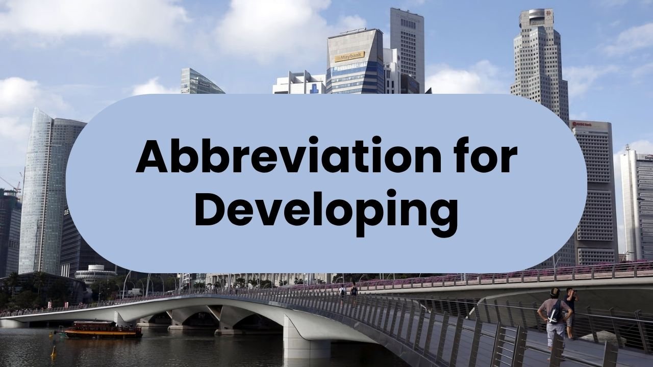 Abbreviation for Developing