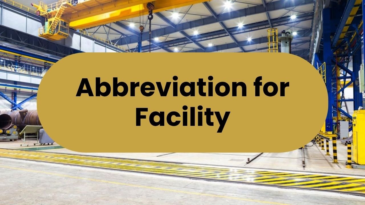 Abbreviation for Facility