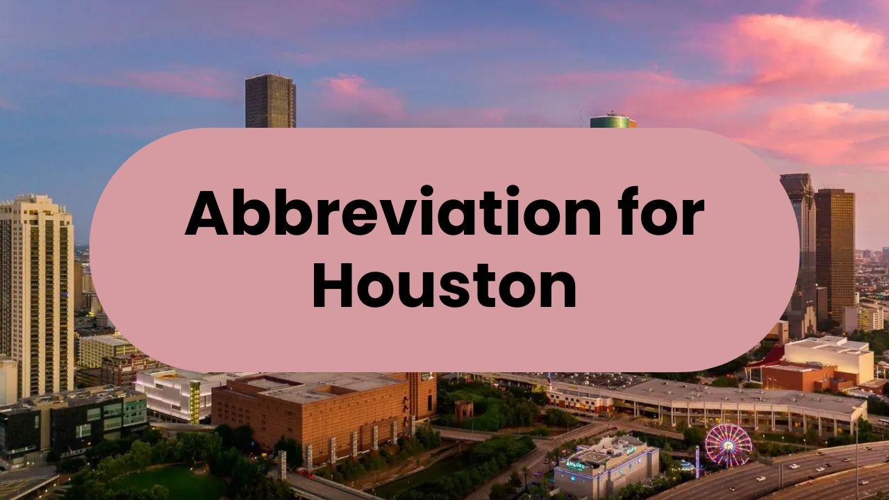 Abbreviation for Houston