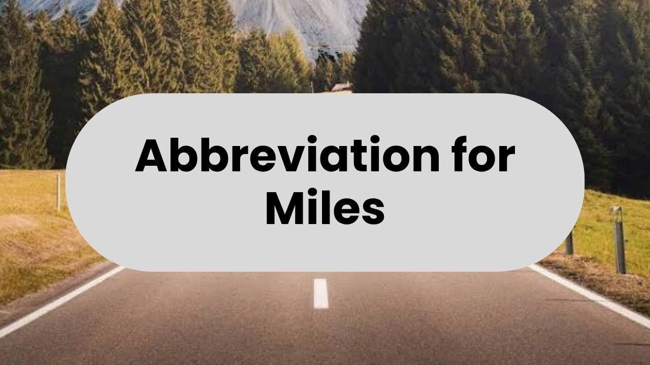 Abbreviation for Miles