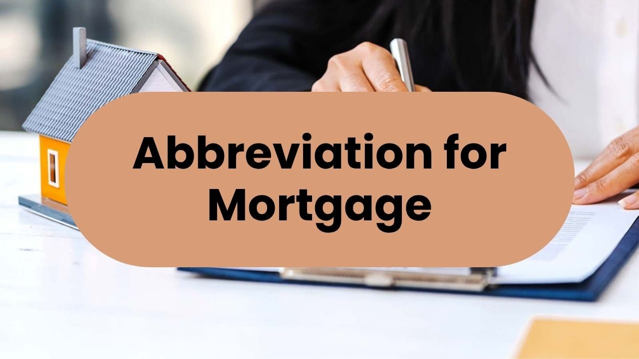 Abbreviation for Mortgage
