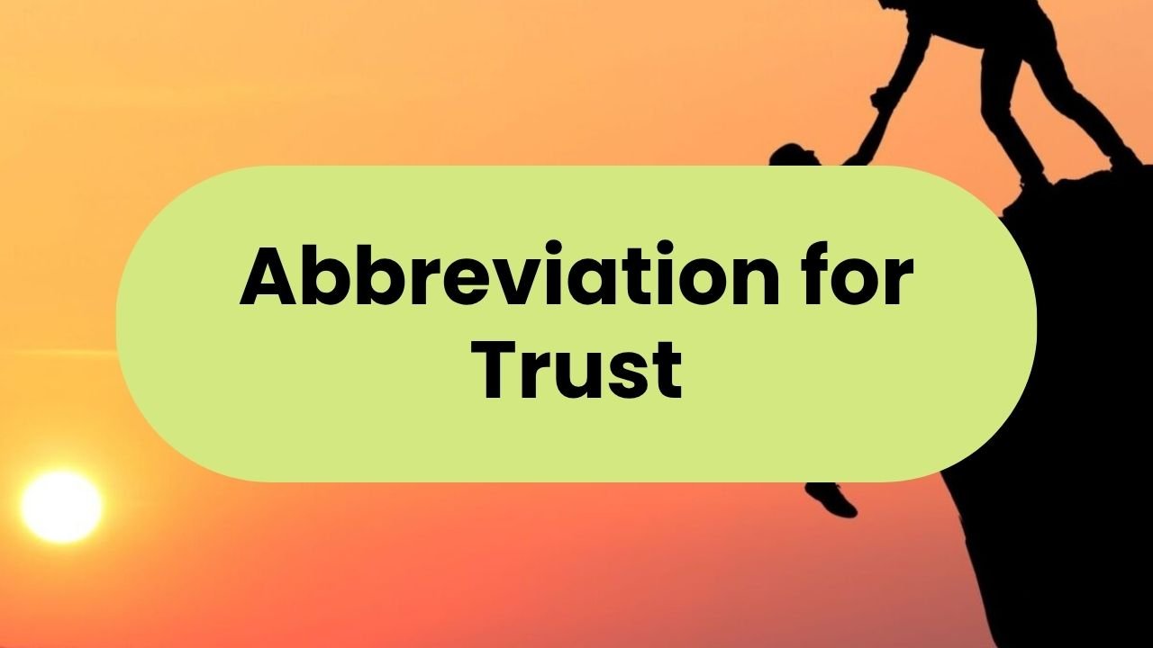 Abbreviation for Trust