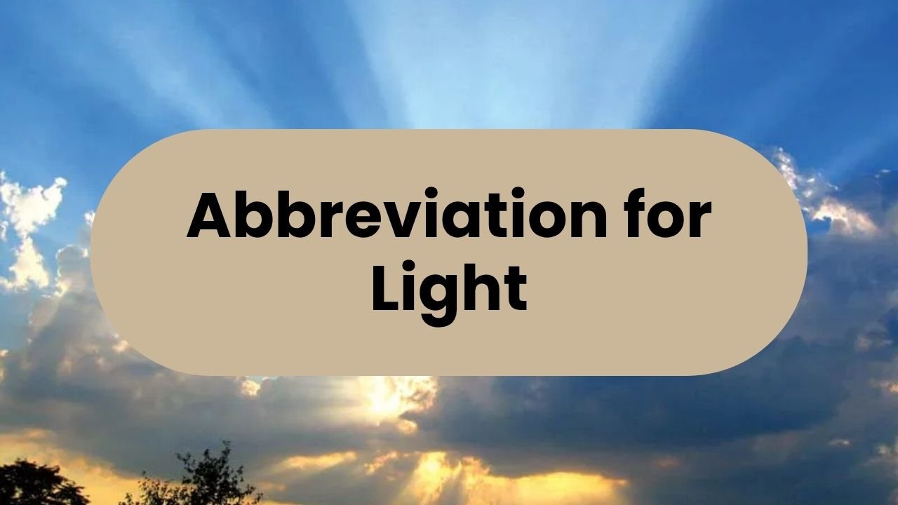 Abbreviation for Light